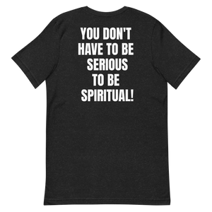 Serious to Be Spiritual Shirt